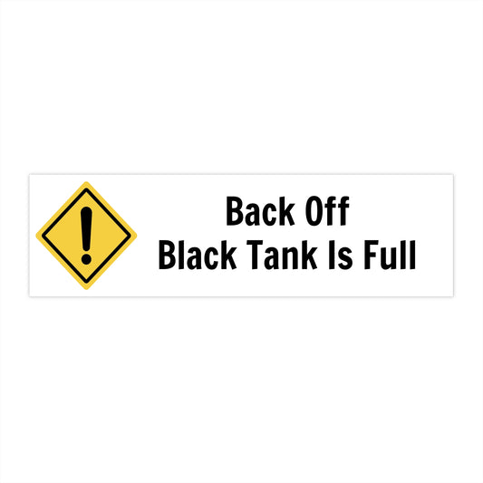 Humorous Bumper Sticker - 'Back Off Black Tank Is Full'