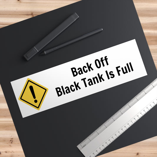 Humorous Bumper Sticker - 'Back Off Black Tank Is Full'